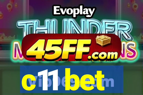 c11 bet